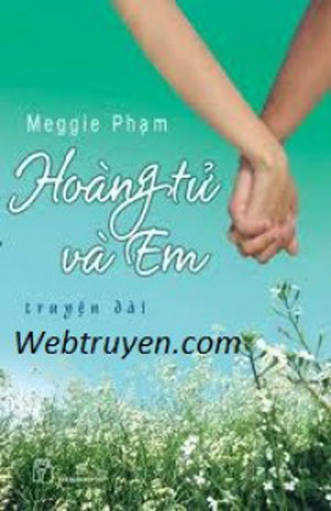 Giới thiệu truyện Hoàng Tử Và Em một tác phẩm truyện ngôn tình hiện đại đáng xem nhất hiện nay