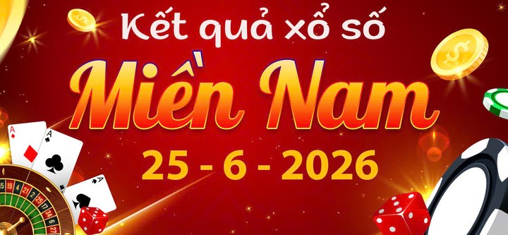 Chi tiết KQXS Miền Nam ngày 25/6: Thông tin quay thưởng mới nhất