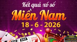 Trực Tiếp Kết Quả Xổ Số Miền Nam Ngày 18/6/2026 – KQXS Thứ 5 Nhanh Nhất