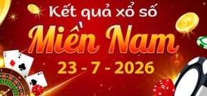 Chi tiết KQXS Miền Nam ngày 23/7 hôm nay – Trực tiếp XSMN Thứ 5
